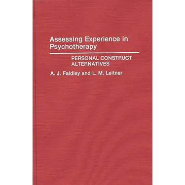 Assessing Experience in Psychotherapy: Personal Construct Alternatives