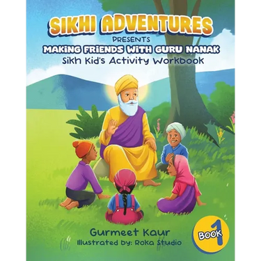 Making Friends with Guru Nanak: Sikh Kids' Activity Book