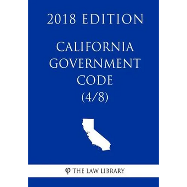 California Government Code (4/8) (2018 Edition)