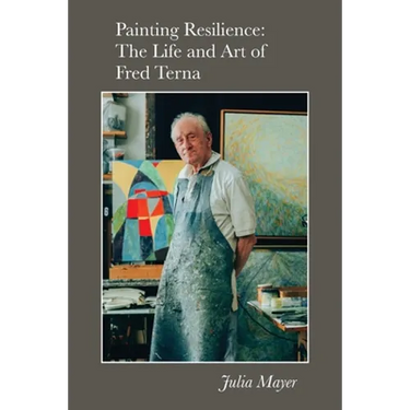 Painting Resilience: The Life and Art of Fred Terna