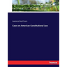 Cases on American Constitutional Law