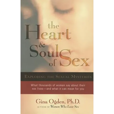 The Heart and Soul of Sex: Exploring the Sexual Mysteries