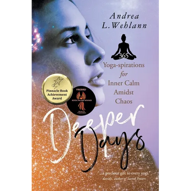 Deeper Days: 365 Yoga-spirations for Inner Calm Amidst Chaos