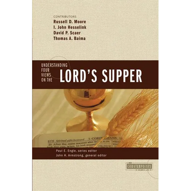 The Understanding Four Views on the Lord's Supper