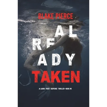 Already Taken (A Laura Frost FBI Suspense Thriller-Book 6)