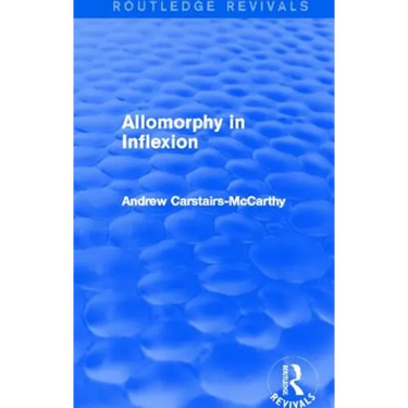 Allomorphy in Inflexion (Routledge Revivals)