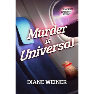 Murder Is Universal: A Susan Wiles Schoolhouse Mystery