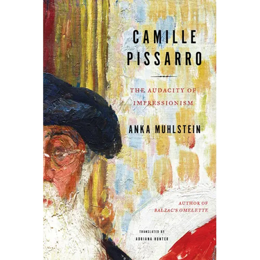 Camille Pissarro: The Audacity of Impressionism