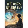 Little Hands, Big Dreams: The Making of a Surgeon