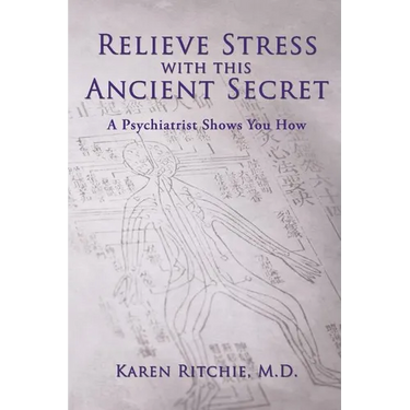Relieve Stress With this Ancient Secret: A Psychiatrist Shows You How