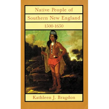 Native People of Southern New England, 1500-1650: Volume 221