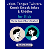 Jokes, Tongue Twisters, Knock Knock Jokes & Riddles for Kids: The Big Book of Everything Fun!