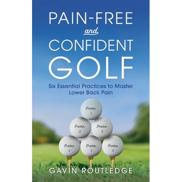 Pain-free and Confident Golf: Six Essential Practices to Master Lower Back Pain