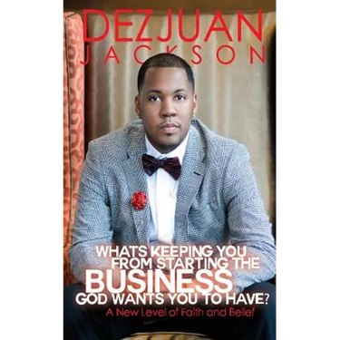 What's Keeping You From Starting The Business God wants you to have ? A New Level of Faith and belief