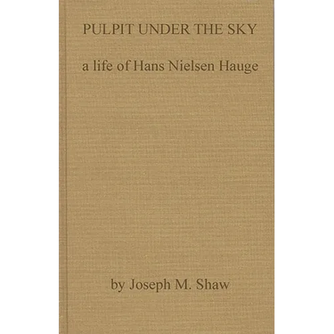 Pulpit Under the Sky: A Life of Hans Nielsen Hauge