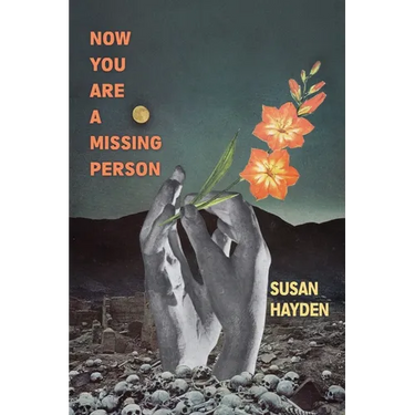 Now You Are a Missing Person: A Memoir in Poems, Stories, & Fragments