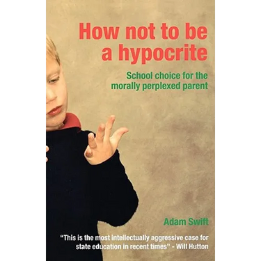 How Not to be a Hypocrite: School Choice for the Morally Perplexed Parent