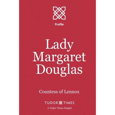 Lady Margaret Douglas: Countess of Lennox