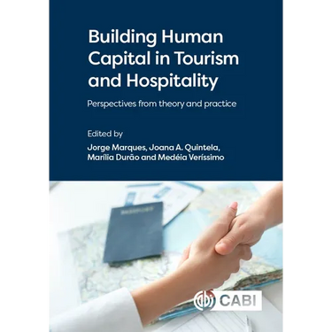 Building Human Capital in Tourism and Hospitality: Perspectives from Theory and Practice