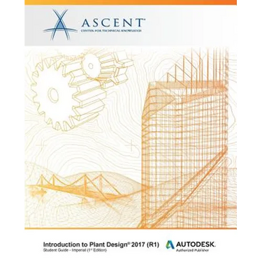Introduction to Plant Design 2017 (R1): Autodesk Authorized Publisher