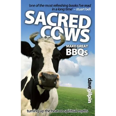Sacred Cows Make Great Bbqs: Turning up the Heat on Spiritual Myths