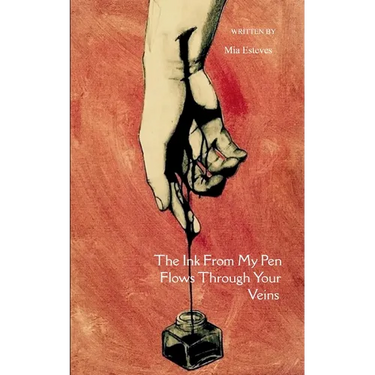 The Ink From My Pen Flows Through Your Veins