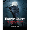 Horror Galore: 300 Fantastic Fright Flicks You Might Have Missed