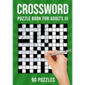 Crossword Puzzle Books for Adults III: 90 Cross Word Activity Puzzles (UK Version)
