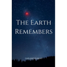The Earth Remembers