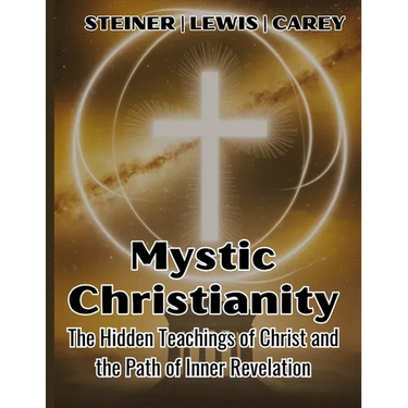 Mystic Christianity: The Hidden Teachings of Christ and the Path of Inner Revelation