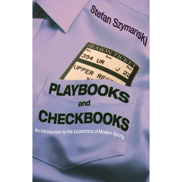 Playbooks and Checkbooks: An Introduction to the Economics of Modern Sports