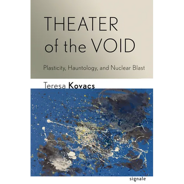 Theater of the Void: Plasticity, Hauntology, and Nuclear Blast