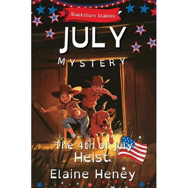 The 4th of July Heist Blackthorn Stables July Mystery - Dyslexia Friendly