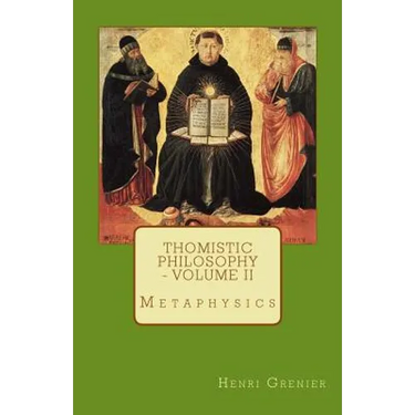 Thomistic Philosophy - Volume II: Metaphysics