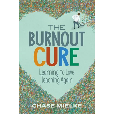 The Burnout Cure: Learning to Love Teaching Again