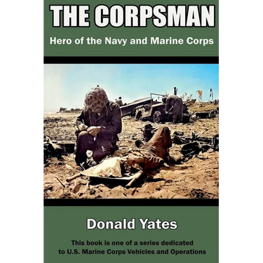 The Corpsman: Hero of the Navy and Marine Corps
