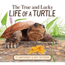 The True and Lucky Life of a Turtle