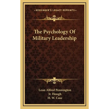 The Psychology Of Military Leadership