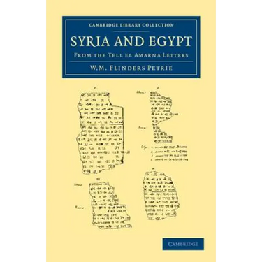 Syria and Egypt: From the Tell El Amarna Letters