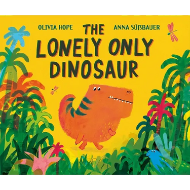 The Lonely Only Dinosaur