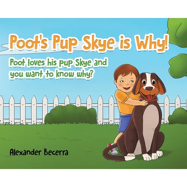Poot's Pup Skye is Why!: Poot loves his pup Skye and you want to know why?