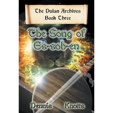 The Song of Es-Soh-En: Book Three of the Dulan Archives