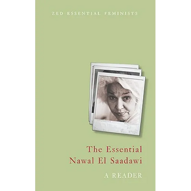The Essential Nawal El Saadawi: A Reader