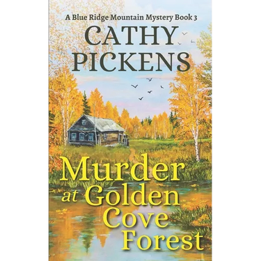 MURDER AT GOLDEN COVE FOREST a Blue Ridge Mountain Mystery Book 3
