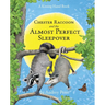 Chester Raccoon and the Almost Perfect Sleepover