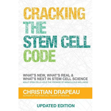Cracking the Stem Cell Code: Adult Stem Cells Hold the Promise of Miraculous Wellness