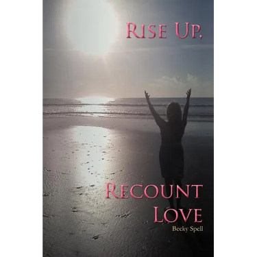 Rise Up, Recount Love