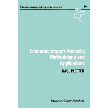 Economic Impact Analysis: Methodology and Applications: Methodology and Applications