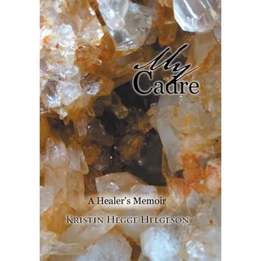 My Cadre: A Healer's Memoir
