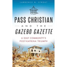 Pass Christian and the Gazebo Gazette: A Gulf Community's Post-Katrina Triumph